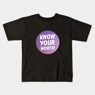 Know your worth Kids T-Shirt